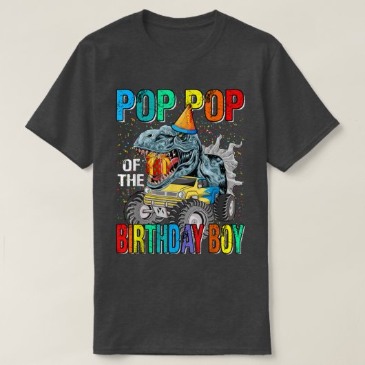Pop Pop Of The Birthday Boy Monster Truck Dinosaur Tシャツ (デザイン正面)