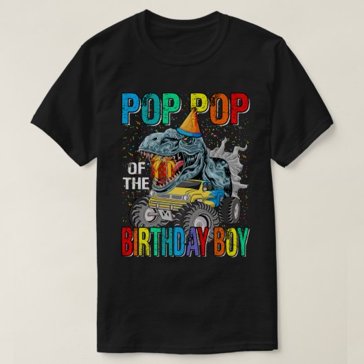 Pop Pop Of The Birthday Boy Monster Truck Dinosaur Tシャツ (デザイン正面)
