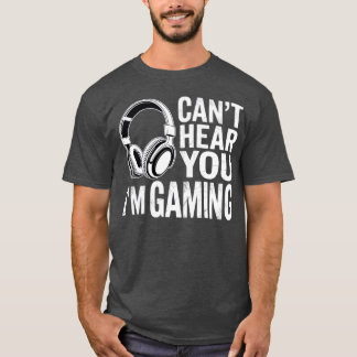 Popfunk Can’t Hear You Gaming – Funny Gamer Life T Tシャツ