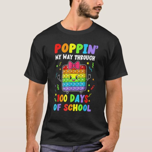 Poppin My Way Through 100 Days Pop It 100th Day Of Tシャツ (正面)