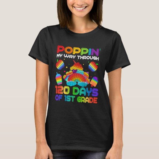 Poppin My Way Through 120 Days Of 1st Grade Pop It Tシャツ (正面)