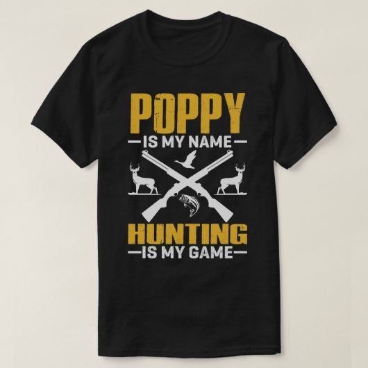 POPPYは私の名前である狩りは私のゲーム Tシャツ (デザイン正面)