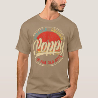 Poppy Because Grandpa Is For Old Guys Retro Vintag Tシャツ