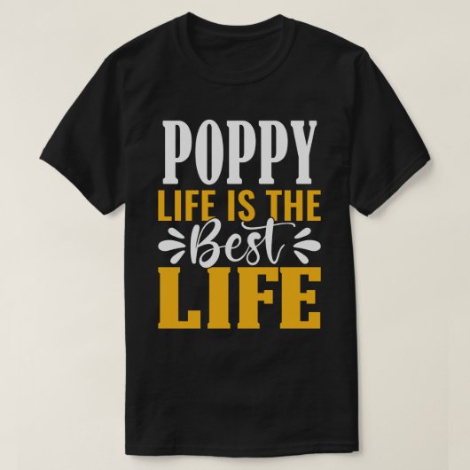 POPPY Lifeは人生の父最高のの日である Tシャツ (デザイン正面)