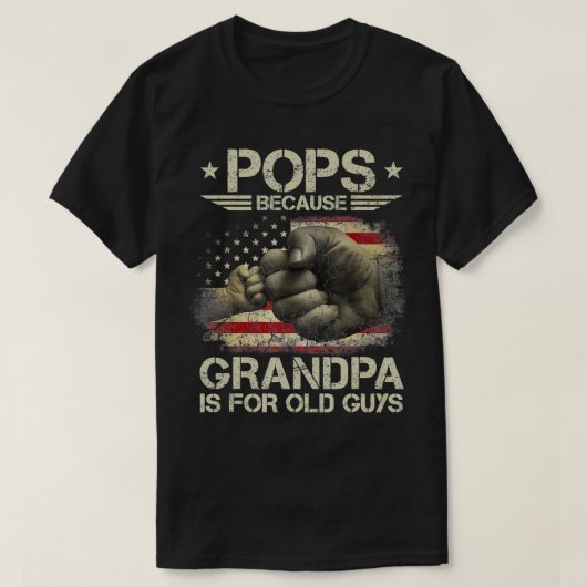 Pops Because Grandpa Is For Old Guys Men USA Flag  Tシャツ (デザイン正面)