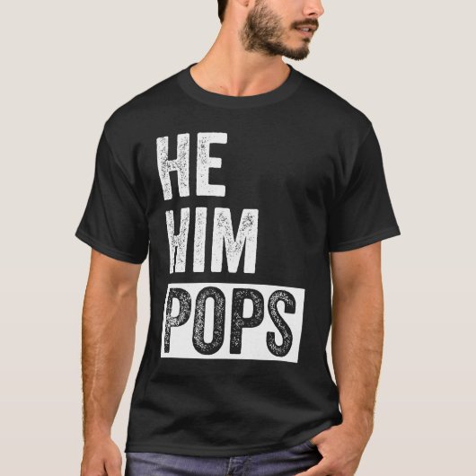 Pops  Valentine Quote  He Him Pops  2 Tシャツ (正面)