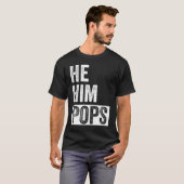 Pops  Valentine Quote  He Him Pops  2 Tシャツ (正面フル)