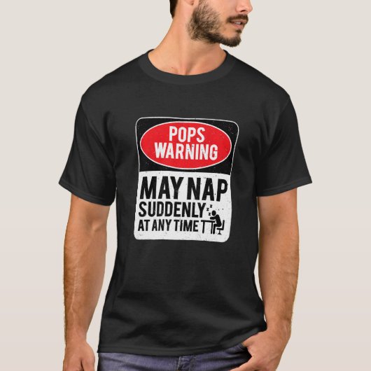 Pops Warning May Nap Suddenly At Any Time, Sarcast Tシャツ (正面)