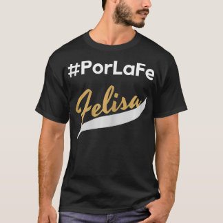 Por La Fe Felisa  Tシャツ