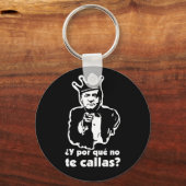 Por Que No Te Callas Keychain キーホルダー (正面)
