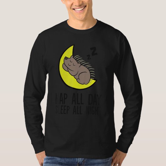 Porcupine Tired Nap All Day Sleep All Night Cute P Tシャツ (正面)