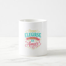 Porque elegirte también es amar.