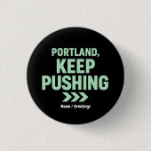 Portland, Keep Pushing Motivational Minimalist  缶バッジ (正面)
