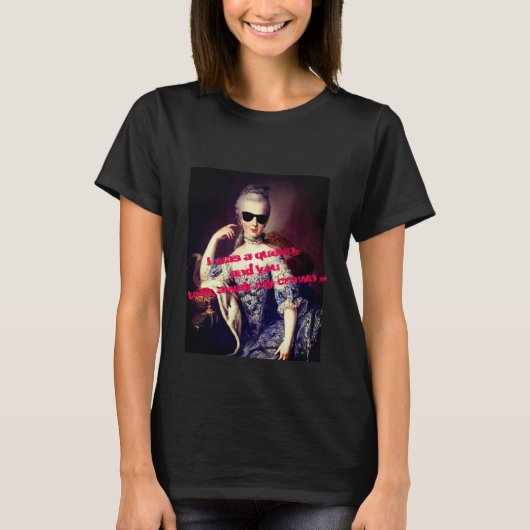 Portrait of Marie Antoinette with Sunglasses quote Tシャツ (正面)