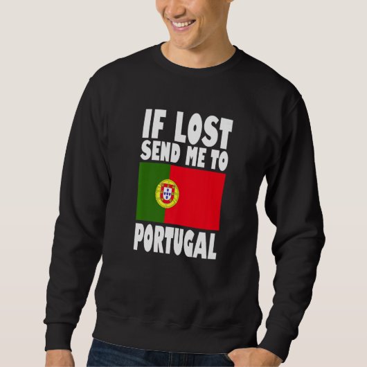Portugal Flag Design  If lost send me to Portugal  スウェットシャツ (正面)