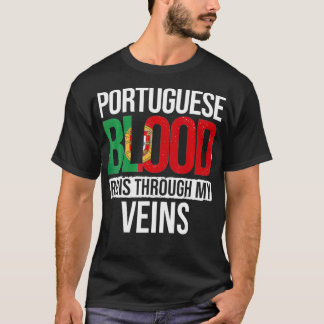 Portuguese Blood Runs Through My Veins Portugal Po Tシャツ