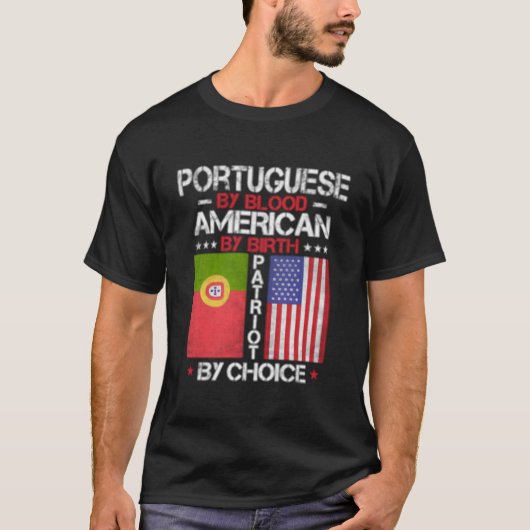 Portuguese By Blood American By Birth Patriot By C Tシャツ (正面)