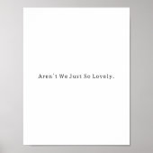 Positive Aren't We Just So Lovely Quote Poster ポスター (正面)