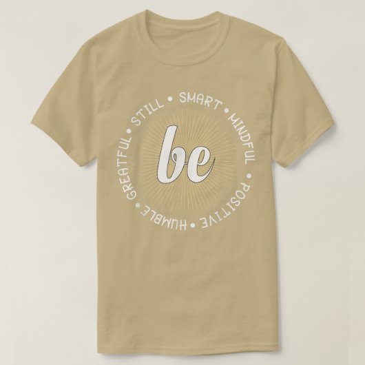 Positive Be Mindful Motivation Inspiration Be Smar Tシャツ (デザイン正面)