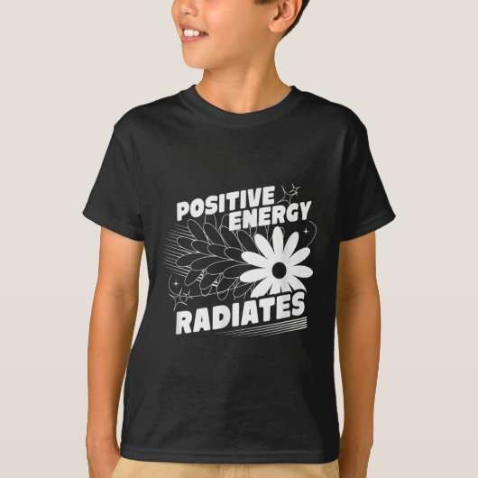 Positive, Energy Radiates Positive Quote Inspirati Tシャツ (正面)