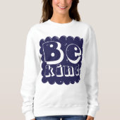 Positive & Inspiring Kindness Quote Design スウェットシャツ (正面)