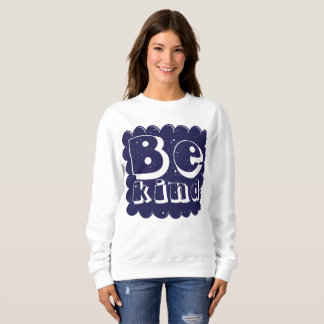 Positive & Inspiring Kindness Quote Design スウェットシャツ