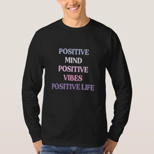 Positive Mind Positive Vibes Positive Life Sarcast Tシャツ (正面)