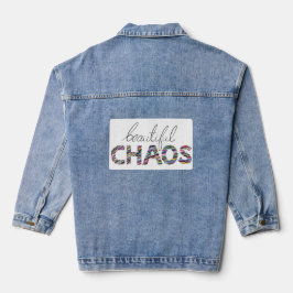 Positive Motivational Text Beautiful Chaos デニムジャケット
