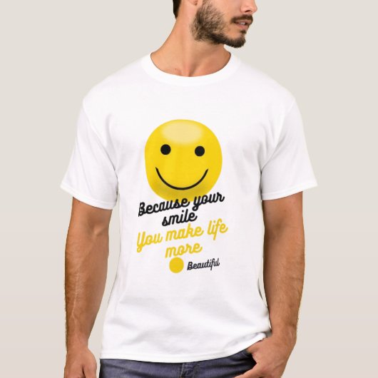 Positive Smiley Quote Design – You Make Life More  Tシャツ (正面)