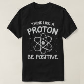 Positive Thinking Proton Science Teacher Tシャツ (デザイン正面)