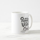 PoSitiVe ViBeS Only コーヒーマグカップ (正面右)