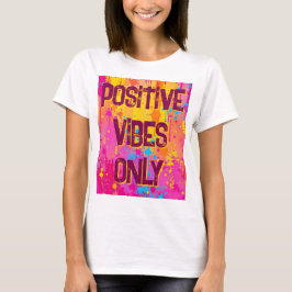 Positive Vibes Only Quote Tシャツ