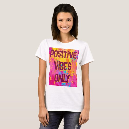 Positive Vibes Only Quote Tシャツ (正面フル)