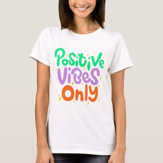 Positive Vibes Only T-Shirt Tシャツ (正面)