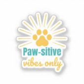 Positive Vibes Paw Print – Fun Animal Lover Gift シール (正面)