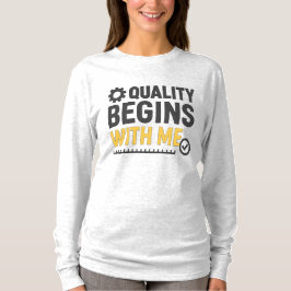 Positive Workplace Culture Quality Begins With Me Tシャツ