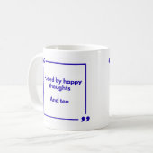Positivity mug - Fueled by happy thoughts, and tea コーヒーマグカップ (正面左)