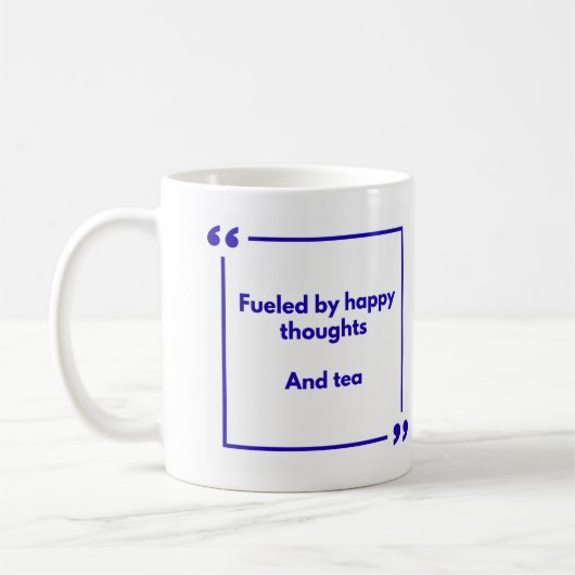 Positivity mug - Fueled by happy thoughts, and tea コーヒーマグカップ (左)