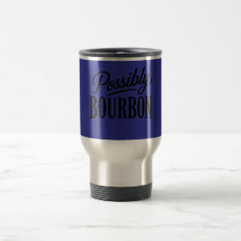 Possibly Bourbon 15 oz トラベル/オフィス マグ