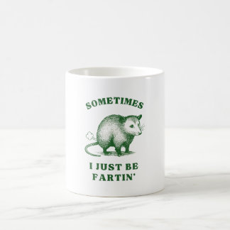 Possum Flatulence Joke– Sometimes I Just Be Fartin コーヒーマグカップ
