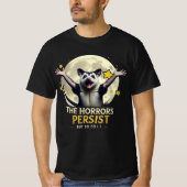 Possum Meme - The Horrors Persist But So Do I  Tシャツ (正面)