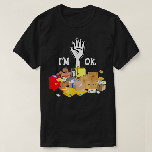 Postal Worker I'm Ok Funny  Tシャツ (デザイン正面)