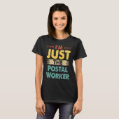 Postal Worker Job Retro I'm Just The Postal Worker Tシャツ (正面フル)