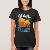 Postal Worker Mailman Delivery Shipment Mail Escor Tシャツ (正面)