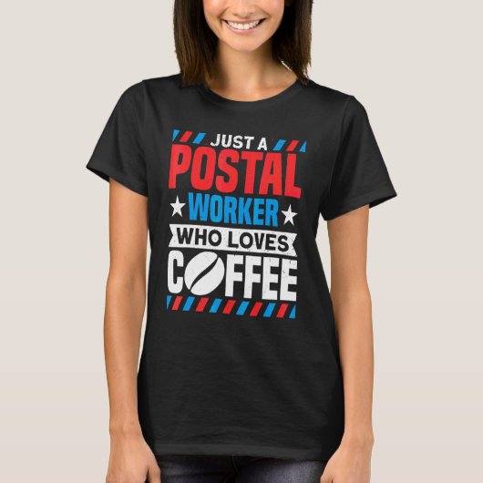 Postal Worker Postal Worker Who Loves Coffee Mail  Tシャツ (正面)