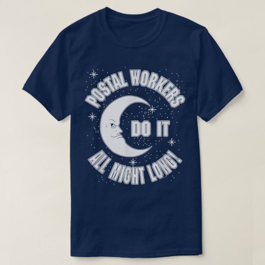 Postal Workers Do It All Might Long Quote Tシャツ (デザイン正面)
