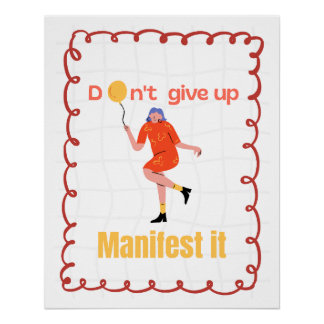 Poster Don’t Give Up Manifest It Motivational Quot ポスター
