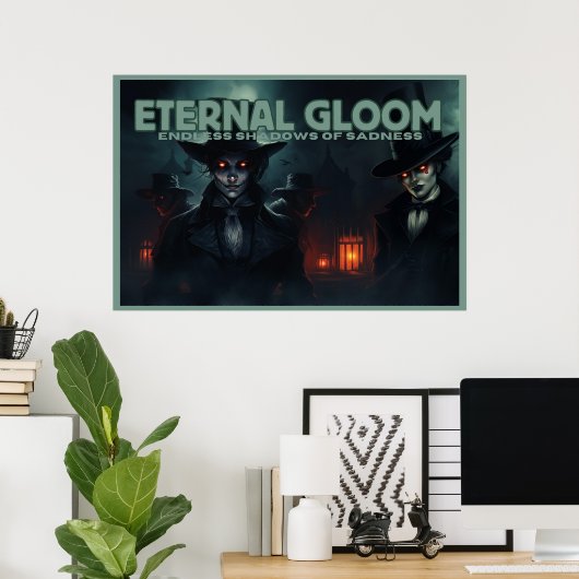 Poster Eternal Gloom ポスター (ホームオフィス)