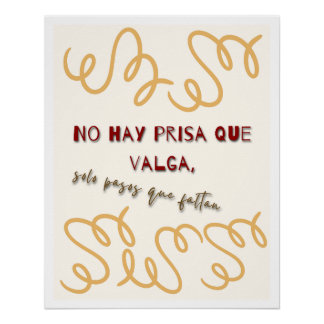Póster Frase Motivacional "No Hay Prisa Que Valga  ポスター