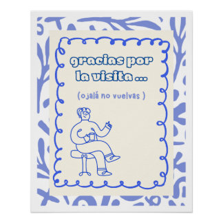 Poster humor sarcastico frase visita incomoda ポスター